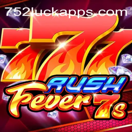 RushFever7s: Unleashing the Ultimate Gaming Experience with 752luck